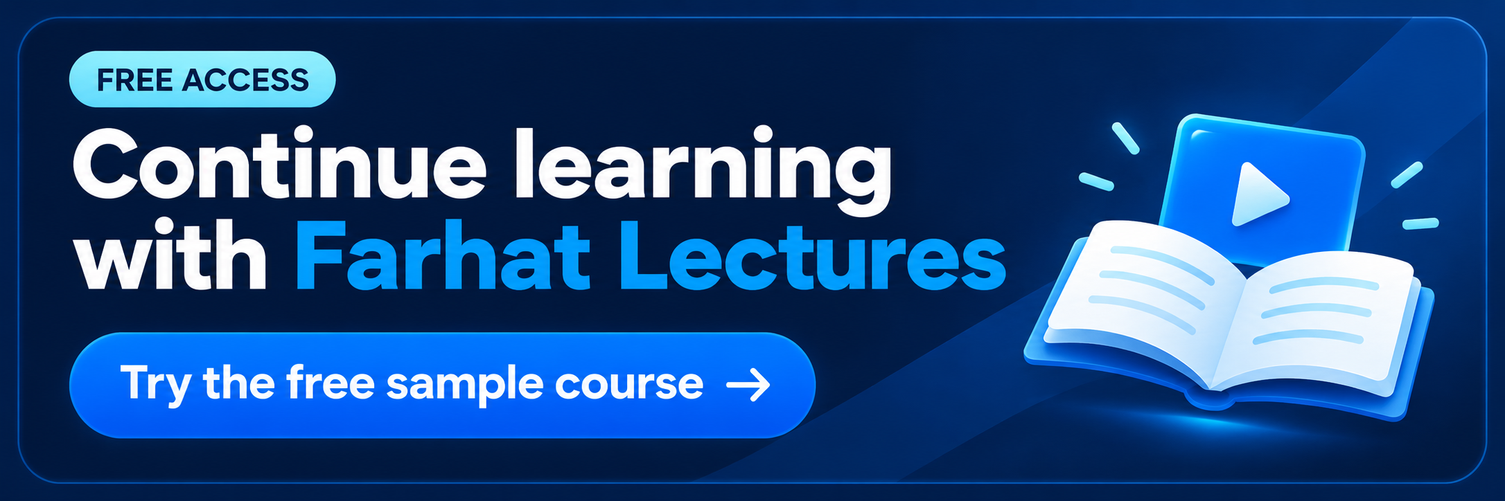Continue learning with Farhat Lectures. Try the free sample course.