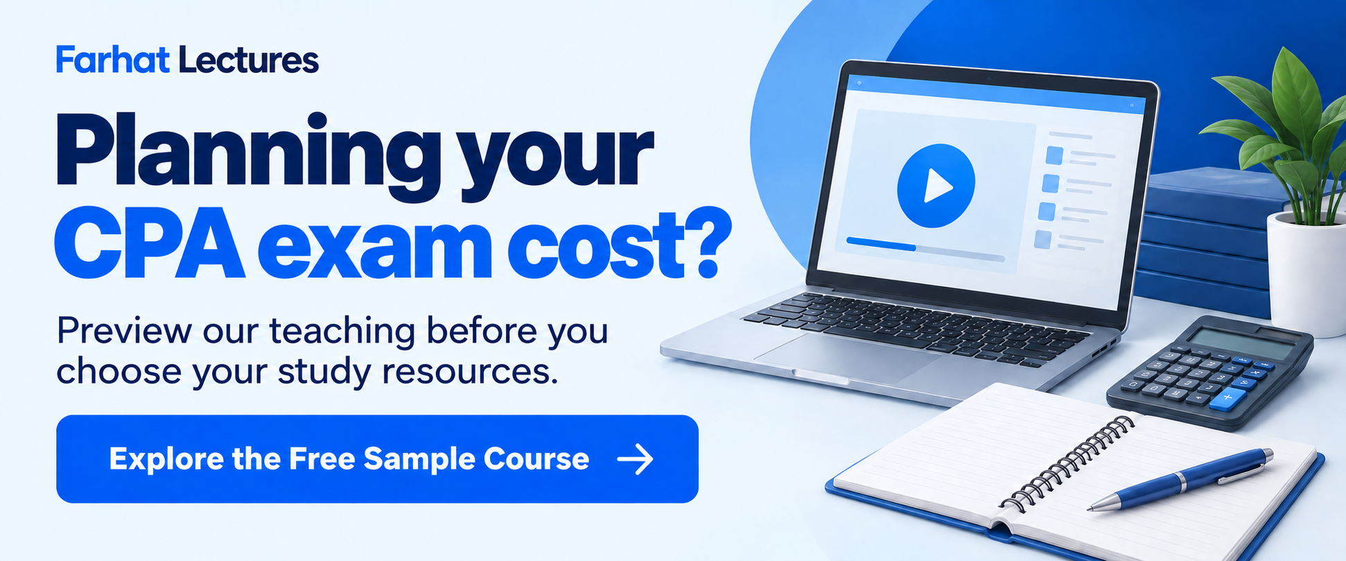 Planning your CPA exam cost? Explore the Farhat Lectures free sample course.