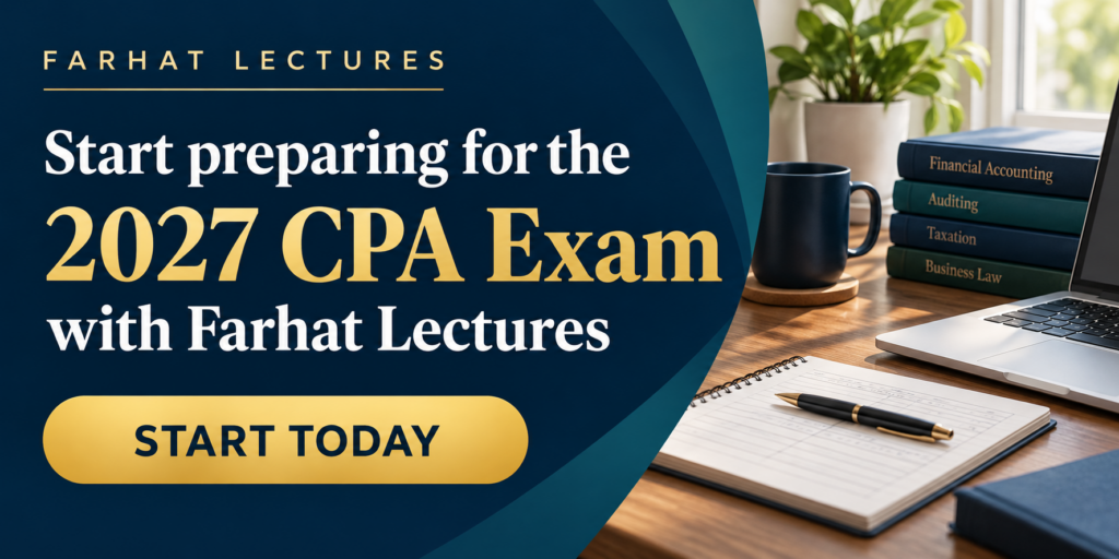 Start preparing for the 2027 CPA Exam with Farhat Lectures. Start today with the free sample course.