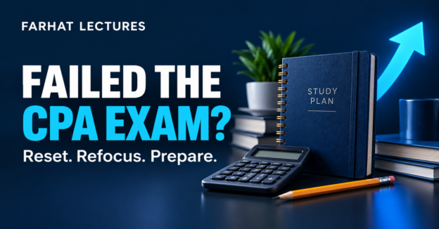 Preparing again after a failed CPA exam, illustrated with a study planner, calculator, and upward arrow; Farhat Lectures.