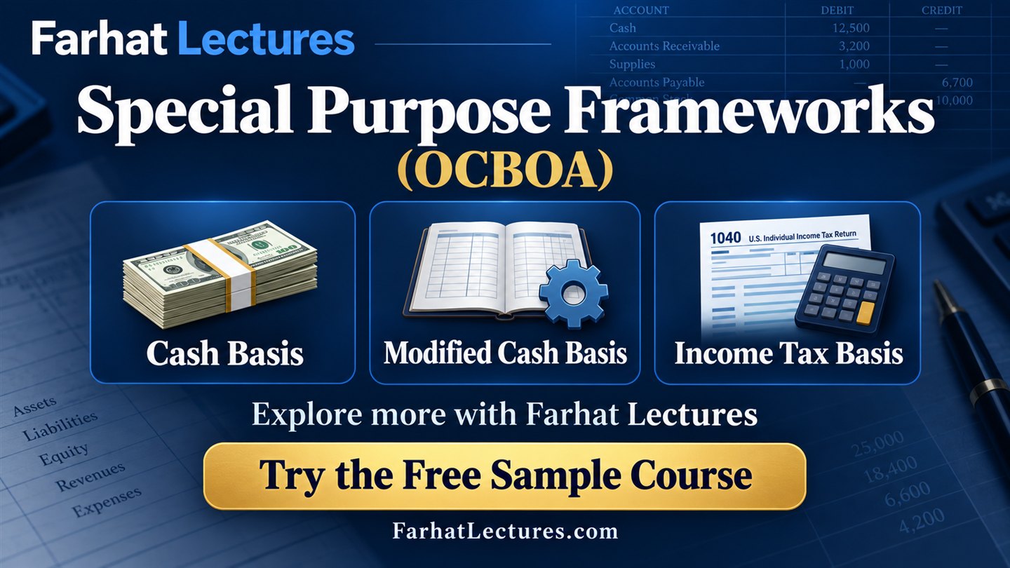 Farhat Lectures: cash basis, modified cash basis, and income tax basis. Try the free sample course.